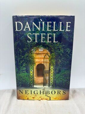 Danielle Steel: Neighbors 2021 First Edition Hardcover.